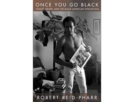 Livro once you go black de robert f. reid-pharr (inglês)