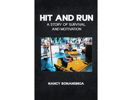 Livro Hit and Run A Story of Survival and Motivation de Nancy Bonansinga (Inglês - Capa Dura)