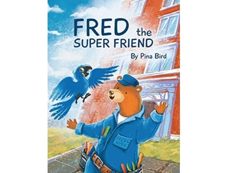 Livro Fred the Super Friend de Pina Bird (Inglês - Capa Dura)
