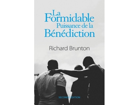 Livro La Formidable Puissance De La Bénédiction Vous Pouvez Changer Le Monde De Richard Brunton (francês)