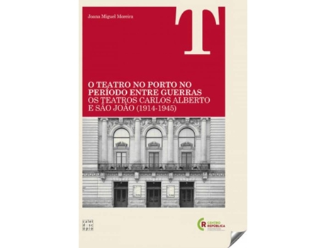 Livro Teatro No Porto No Período Entre Guerras 1914-1945 de Joana Miguel Moreira (Português)