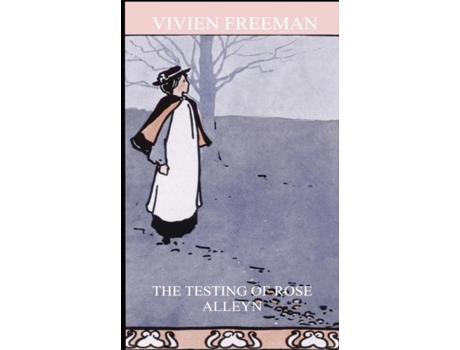 Livro The Testing Of Rose Alleyn De Vivien Freeman (inglês)