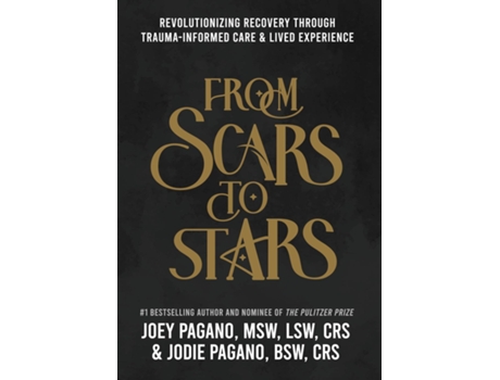 Livro From Scars to Stars Revolutionizing Recovery Through Trauma-Informed Care amp Lived Experience de Joey Pagano MSW LSW CRS (Inglês)