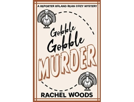 Livro Gobble Gobble Murder de Rachel Woods (Inglês)