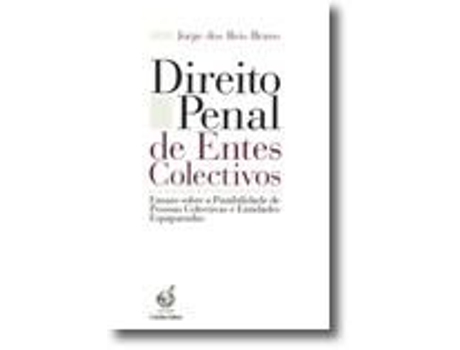 Livro Direito Penal de Entes Colectivos - Ensaio sobre a punibilidade de pessoas… .