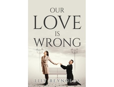 Livro Our Love Is Wrong De Lily Reynolds (inglês)