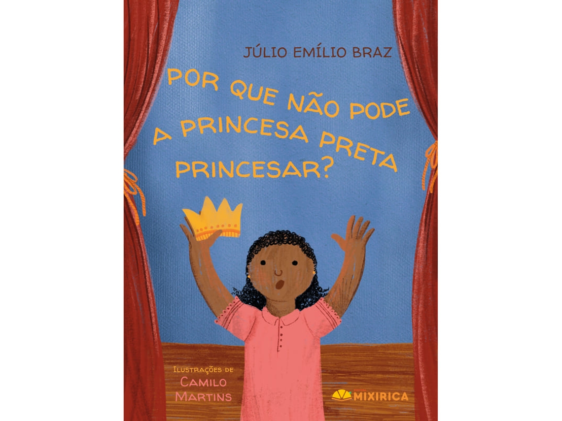 Livro Por Que Não Pode A Princesa Preta Princesar? de Júlio Emílio Braz (Poortugues do Brasil)