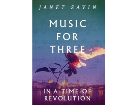 Livro Music For Three In A Time Of Revolution De Janet Savin (inglês)