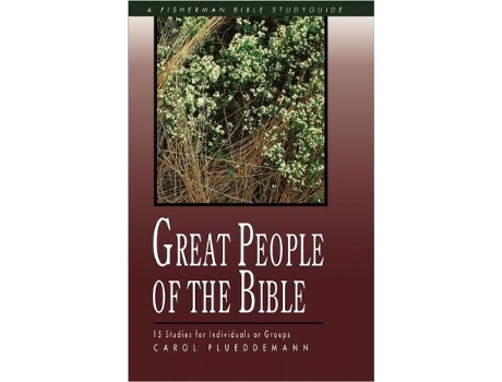 Livro Great People of the Bible 15 Studies for Individuals or Groups Fisherman Bible Studyguide Series de Carol Plueddemann (Inglês)