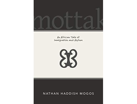 Livro Mottak An African Tale of Immigration and Asylum de Nathan Mogos (Inglês)