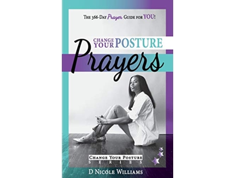 Livro Change Your Posture PRAYERS Daily Prayers for Women Who Need Change de Williams D Nicole (Inglês)