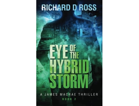 Livro Eye of the Hybrid Storm A James Macrae Thriller Book 2 Boxset The James Macrae Thriller Series Books 13 de Richard D Ross (Inglês)