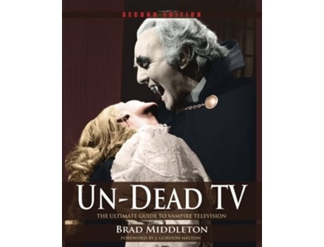 Livro UnDead TV The Ultimate Guide to Vampire Television de Brad Middleton J Gordon Melton (Inglês)