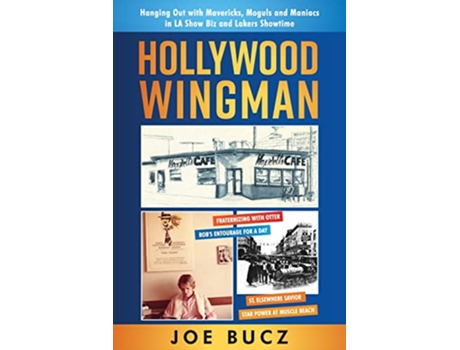 Livro Hollywood Wingman Hanging Out with Mavericks Moguls and Maniacs in LA Show Biz and Lakers Showtime de Joe Bucz (Inglês)