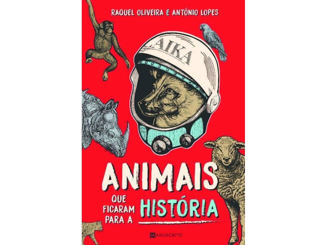 Livro Animais que Ficaram para a História de Raquel Oliveira Y António Lopes (Português)