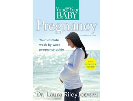 Livro You and Your Baby Pregnancy The Ultimate Week-by-Week Pregnancy Guide de Laura Riley (Inglês)