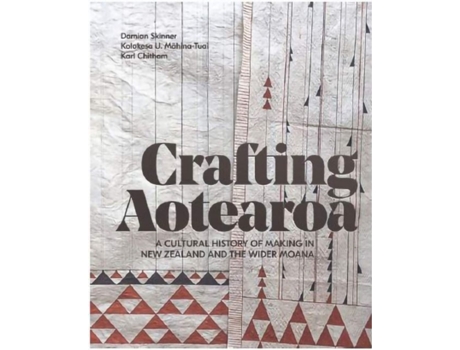 Livro crafting aotearoa de edited by kolokesa mahina tuai , edited by damian skinner , edited by karl chitham (inglês)