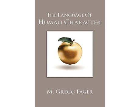 Livro The Language of Human Character de M Gregg Fager (Inglês - Capa Dura)