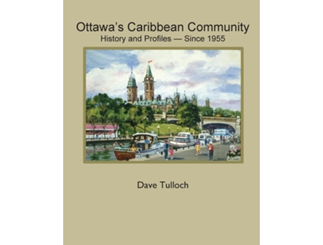 Livro Ottawas Caribbean Community since 1955 History and Profiles de Dave Tulloch (Inglês)