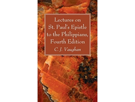 Livro Lectures On St. Pauls Epistle To The Philippians, Fourth Edition De C J Vaughan (inglês - Capa Dura)