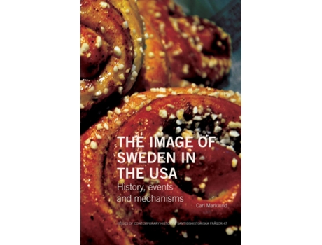 Livro The Image of Sweden in the USA History, events and mechanisms de Carl Marklund (Inglês)