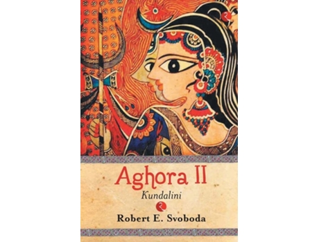Livro Aghora2 De Robert E Svoboda (inglês)