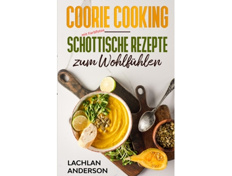 Livro Coorie Cooking - Schottische Rezepte Zum Wohlfühlen De Lachlan Anderson (inglês)