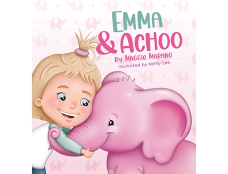Livro Emma and Achoo de Maggie Marano (Inglês)