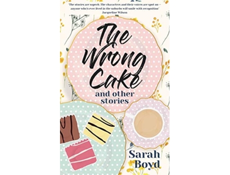 Livro The Wrong Cake And Other Stories De Sarah Boyd (inglês)