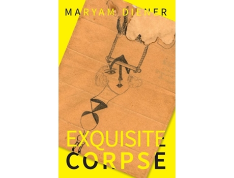 Livro Exquisite Corpse De Maryam Diener (inglês - Capa Dura)