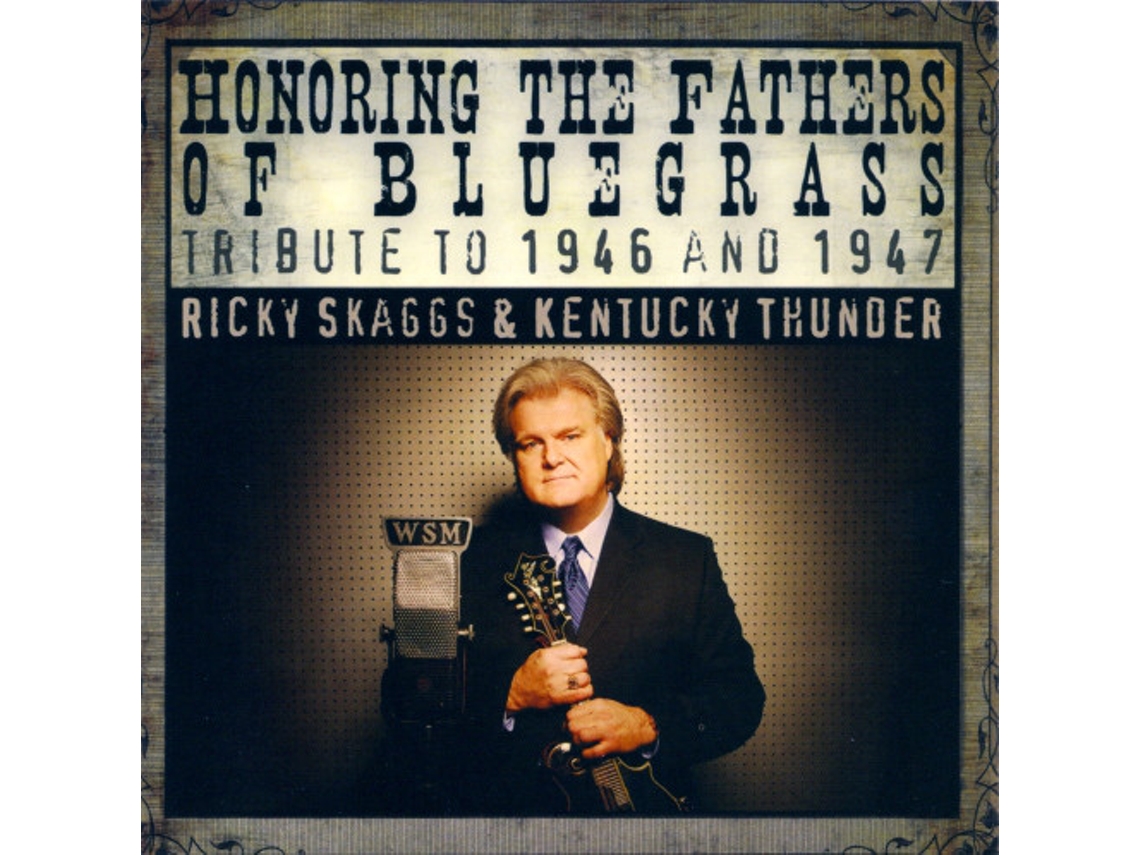 CD Ricky Skaggs & Kentucky Thunder - Honoring The Fathers Of Bluegrass