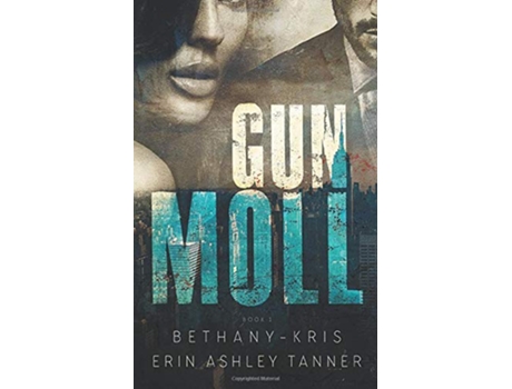 Livro Gun Moll de Bethany-Kris e Erin Ashley Tanner (Inglês)