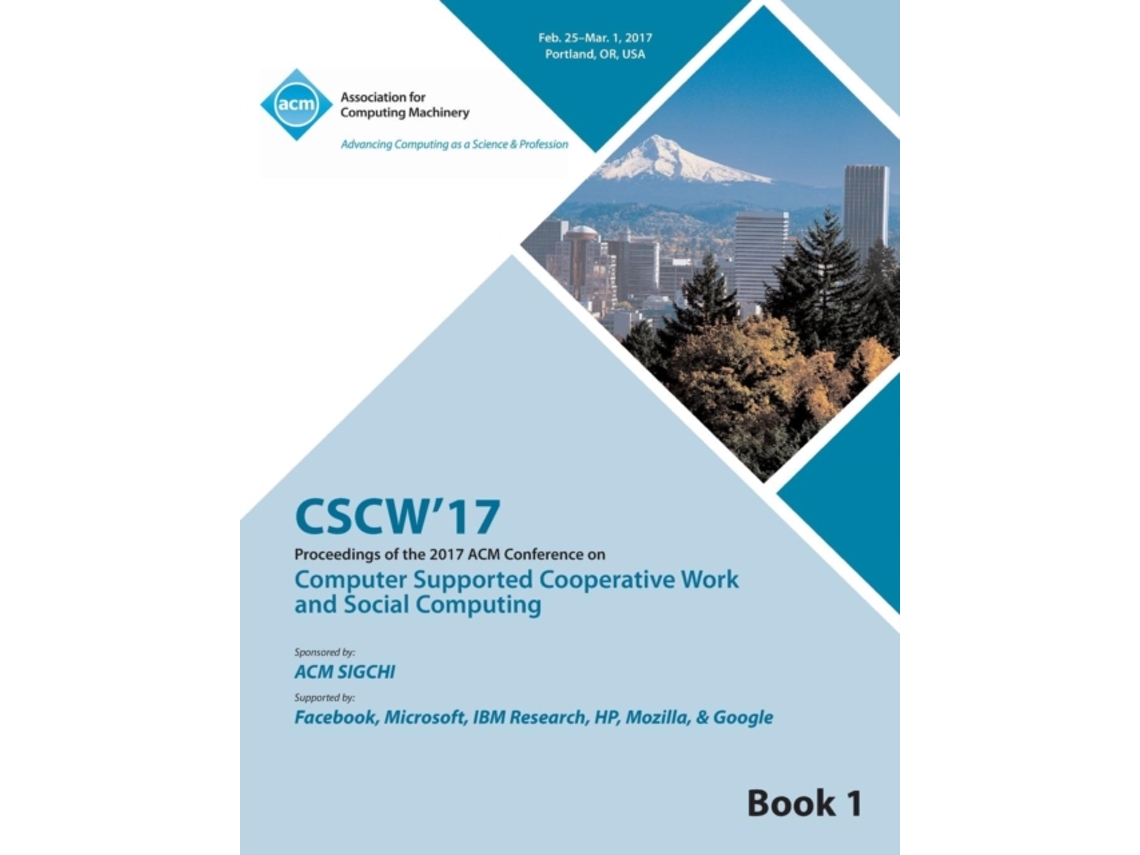 Livro CSCW 17 Computer Supported Cooperative Work and Social Computing Vol 1 de Cscw 17 Conference Committee (Inglês)