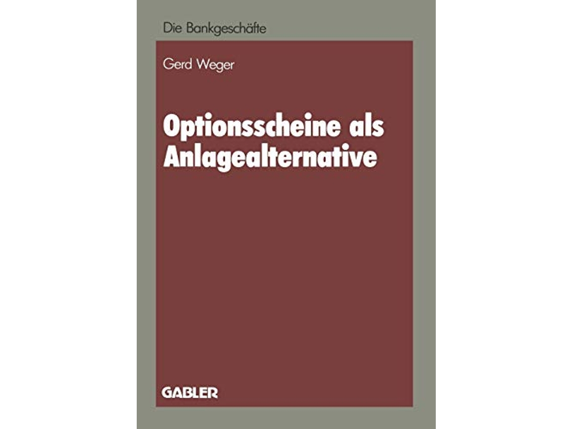 Livro Optionsscheine als Anlagealternative Die Bankgeschäfte German Edition de Gerd Weger (Alemão)