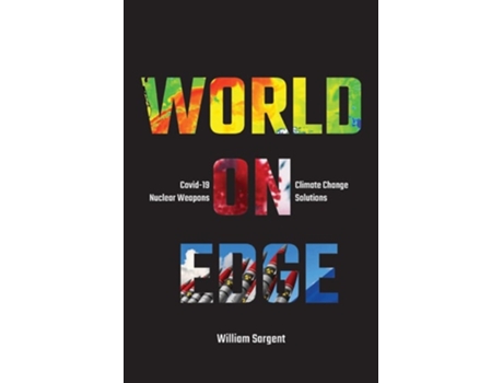 Livro World On Edge Covid-19,climate Change, Ukraine And Solutions. De William Sargent (inglês)