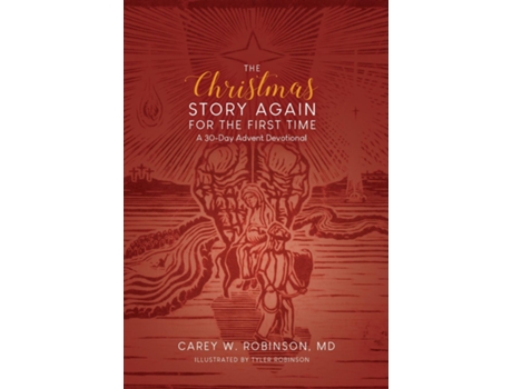 Livro The Christmas Story Again-For the First Time A 30-Day Advent Devotional de Robinson, Md et al. (Inglês)