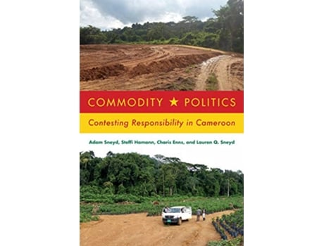 Livro Commodity Politics de Adam Sneyd, Steffi Hamann et al. (Inglês - Capa Dura)