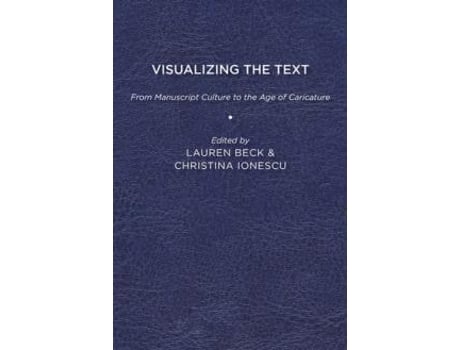 Livro Visualizing The Text De Lauren Beck|christine Ionescu (inglês)