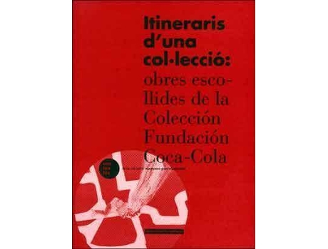 Livro Itineraris d'una col·lecció : obres escollides de la Col·lecció Fundació Coca-cola (Espanhol)