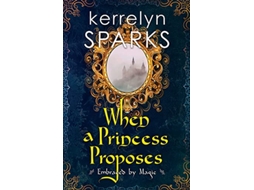 Livro When a Princess Proposes de Kerrelyn Sparks (Inglês)