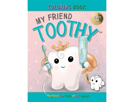 Livro My Friend Toothy - Coloring Book For All Ages Series One De Stacey Laviolette (inglês)