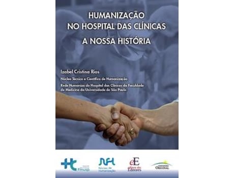 Livro Humanização No Hospital Das Clínicas A Nossa História De Izabel Cristina Rios (português Do Brasil)