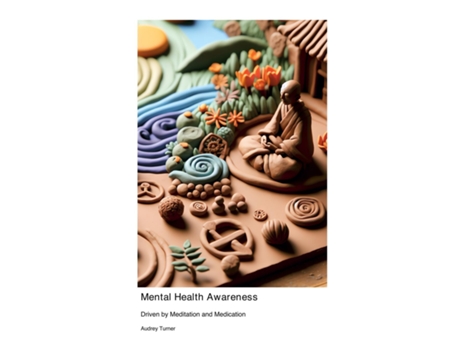Livro Mental Health Awareness Driven by Meditation and Medication de Audrey Turner (Inglês)