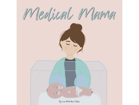 Livro Medical Mama de Lisa McArthur-Collins (Inglês)