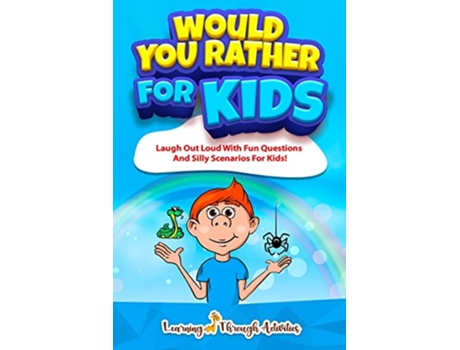 Livro Would You Rather For Kids Laugh Out Loud With Fun Questions And Silly Scenarios For Kids de Charlotte Gibbs (Inglês)