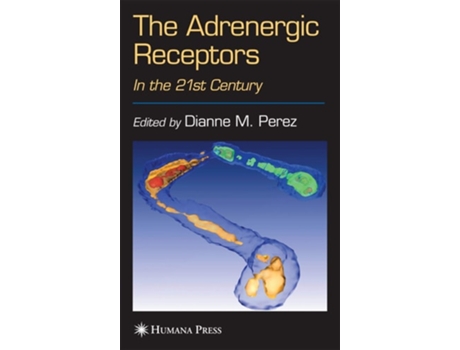 Livro The Adrenergic Receptors : In the 21st Century de Dianne M. Perez (Inglês)
