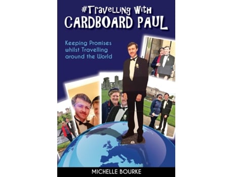 Livro Travelling With Cardboard Paul Keeping Promises Whilst Travelling Around The World De Michelle Bourke (inglês)