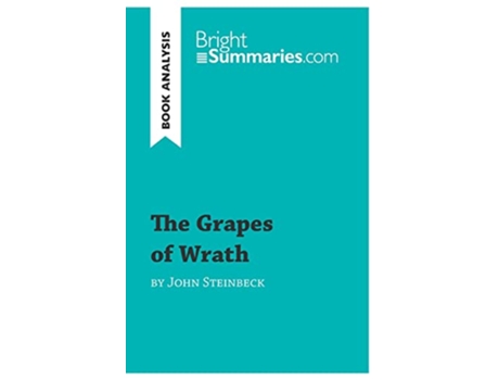 Livro The Grapes of Wrath by John Steinbeck Book Analysis Detailed Summary Analysis and Reading Guide BrightSummariescom de Bright Summaries (Inglês)