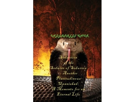 Livro Seduction Of The Seducer Of Seducers - Another Platitudinous Upanishad A Memento For An Eternal Life De Inderpreet Kaur (inglês)