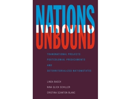 Livro Nations Unbound De Linda Basch, Nina Glick Schiller Et Al. (inglês)